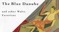 The Blue Danube and Other Waltz Favorites专辑