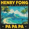 Henry Fong - Pa Pa Pa (Extended Mix)