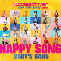 Babys Gang - Happy Song (Pulsedriver Clap Your Hands Remix)