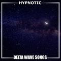 #19 Hypnotic Delta Wave Songs