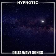#19 Hypnotic Delta Wave Songs