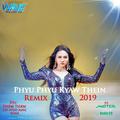 PHYU PHYU KYAW THEIN REMIX 2019