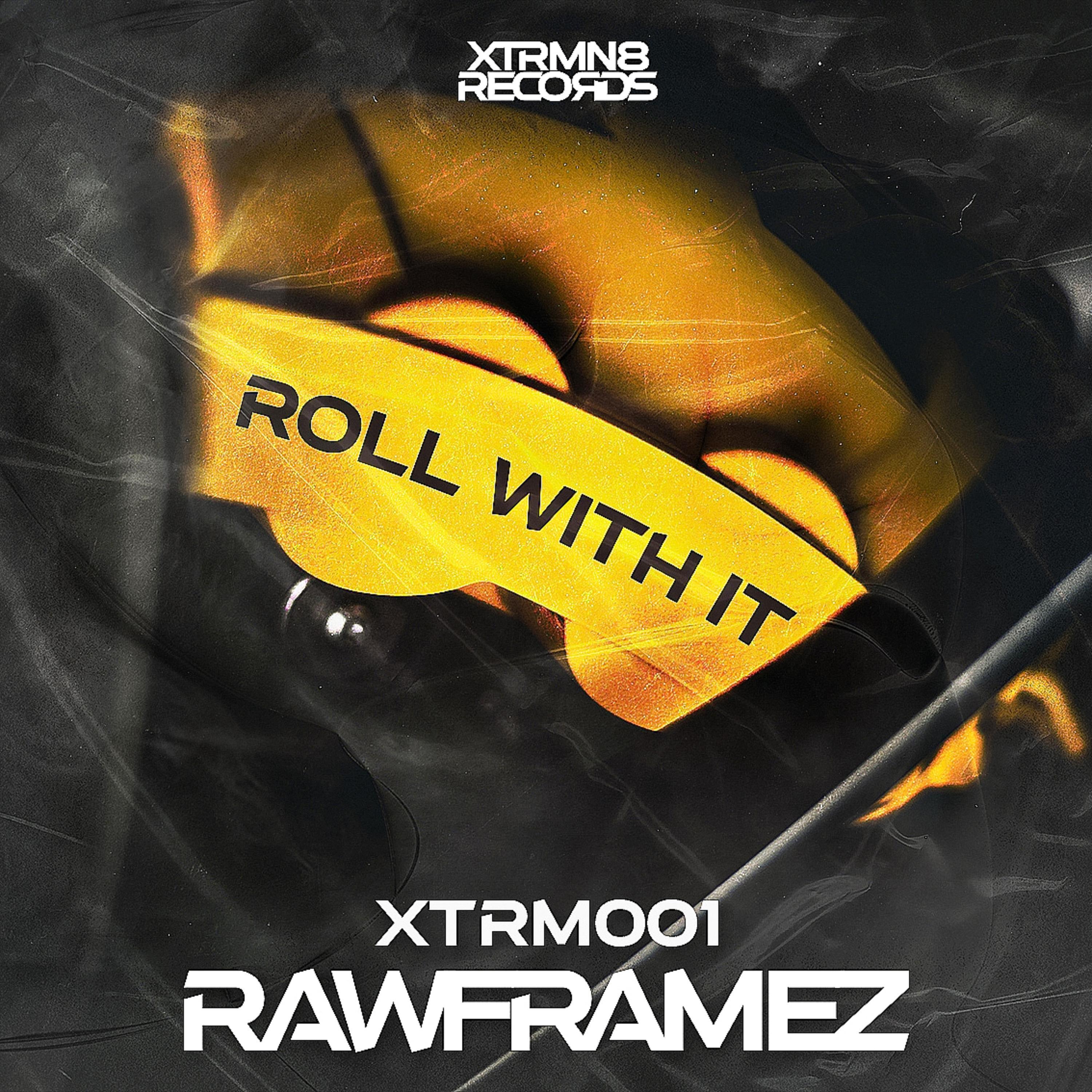 Rawframez Roll With It