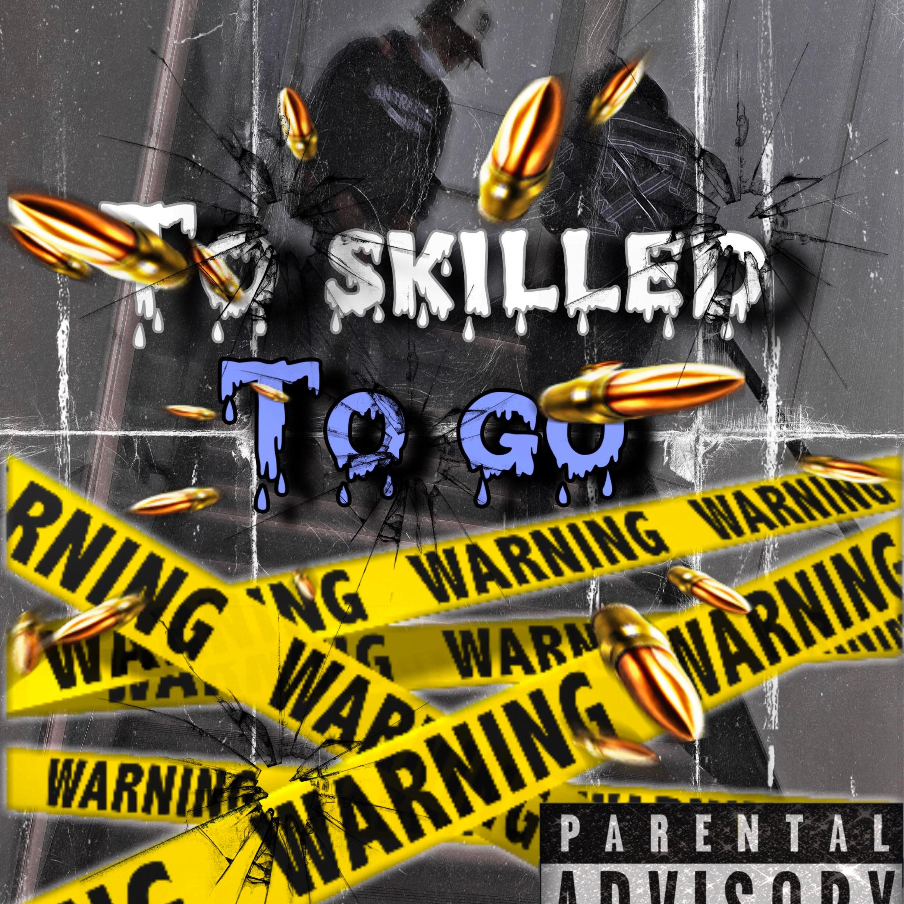 To Skilled To Go