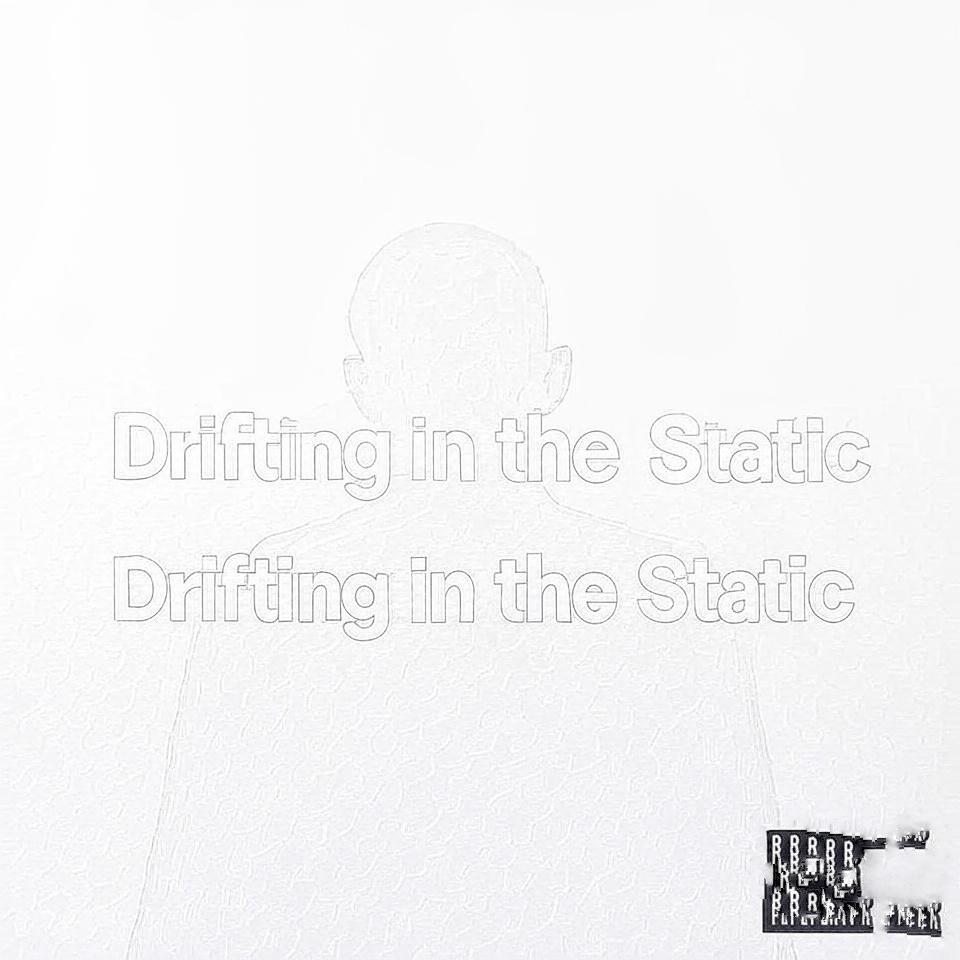 Drifting in the Static（漂浮在杂音中）
