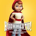 Hoodwinked Too! Hood vs. Evil (Original Motion Picture Score)