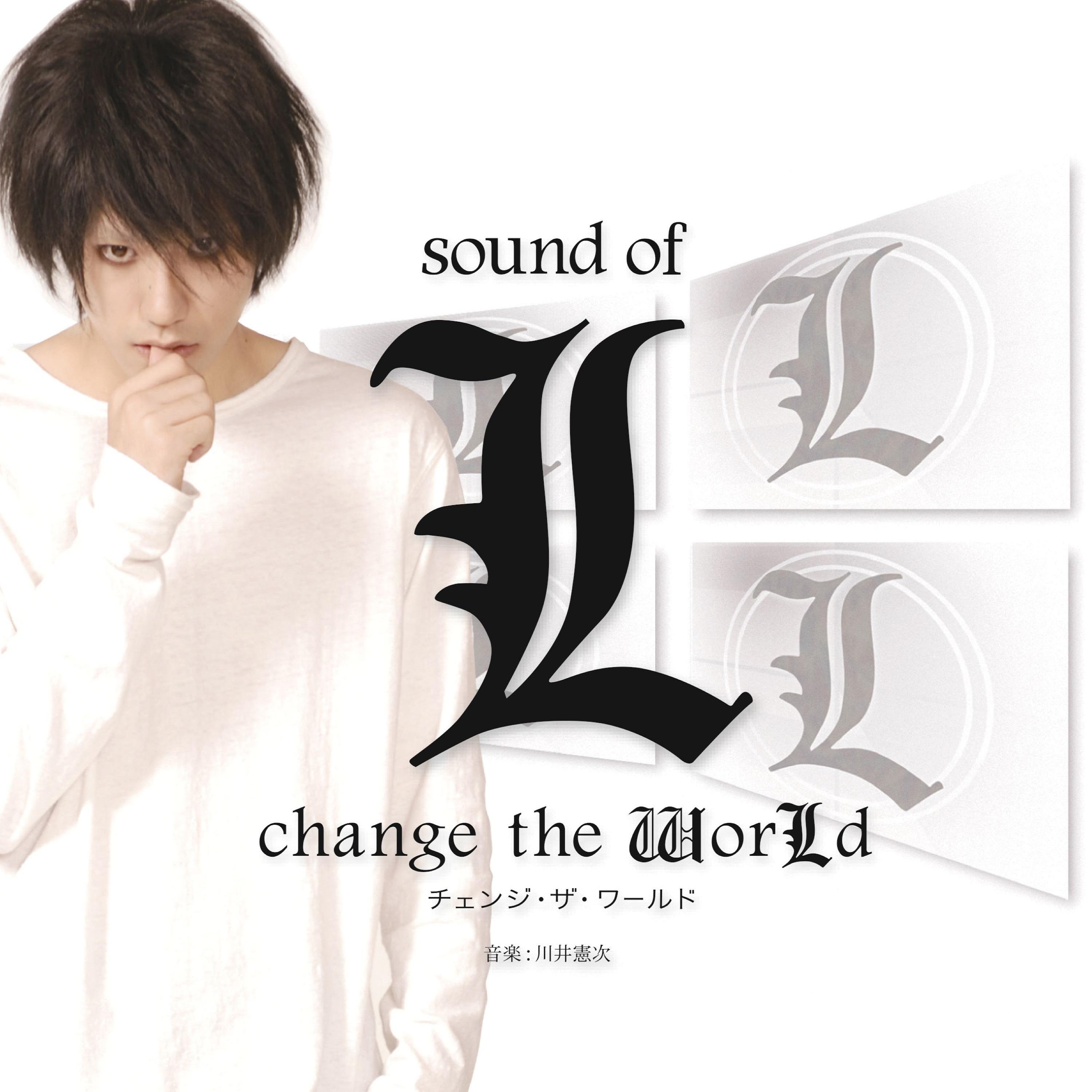 Sound of L change the WorLd