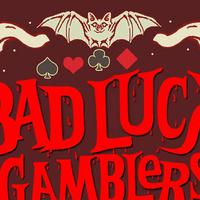Bad Luck Gamblers资料,Bad Luck Gamblers最新歌曲,Bad Luck GamblersMV视频,Bad Luck Gamblers音乐专辑,Bad Luck Gamblers好听的歌