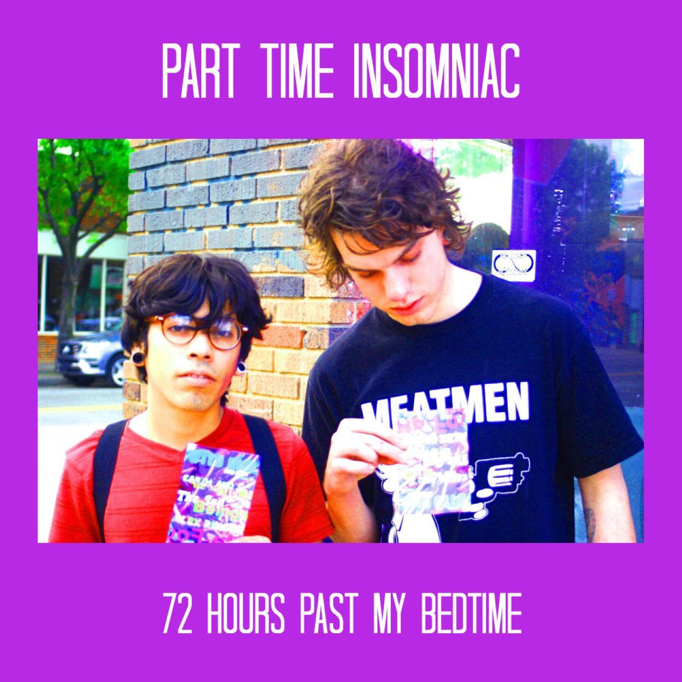 72 Hours Past My Bedtime