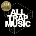 All Trap Music Vol.4