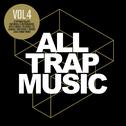 All Trap Music Vol.4专辑