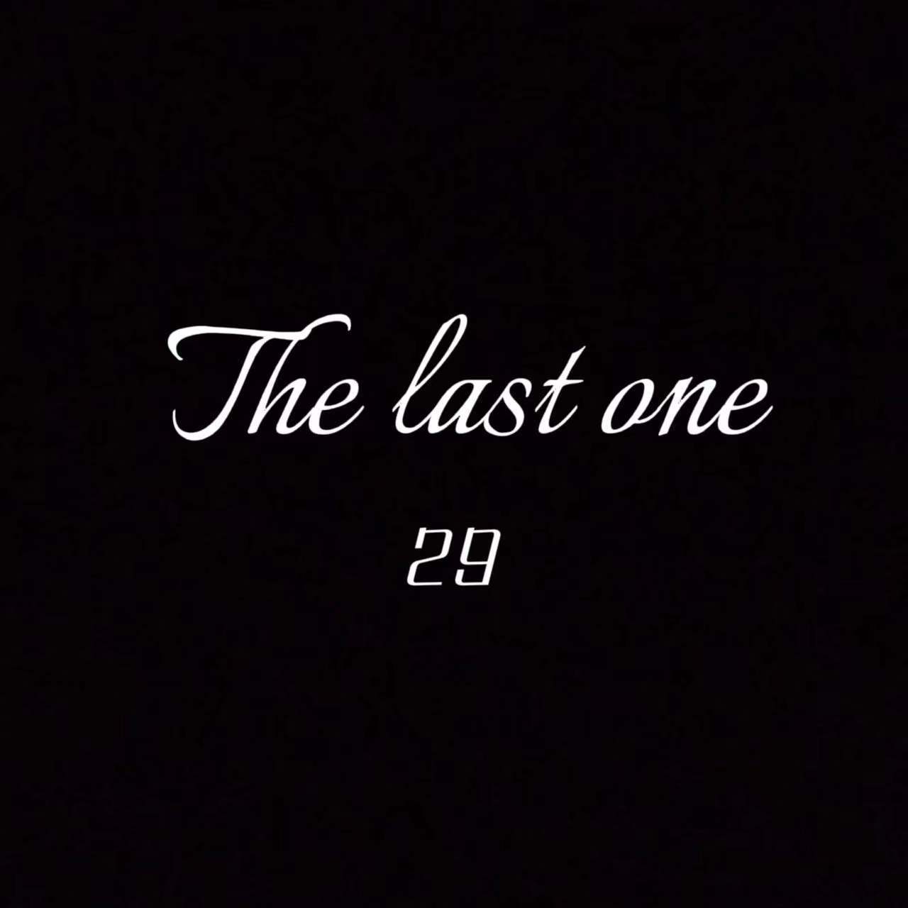 29 - The last one（ft.大师哎呀呀）