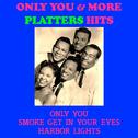 Only You & More Platters Hits专辑
