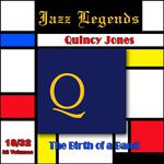 Jazz Legends (Légendes du Jazz), Vol. 18/32: Quincy Jones - The Birth of a Band专辑