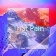 THAT PAIN(Prod by.XANAX PROD)