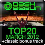 Dash Berlin Top 20 - March 2012 (Including Classic Bonus Track)专辑