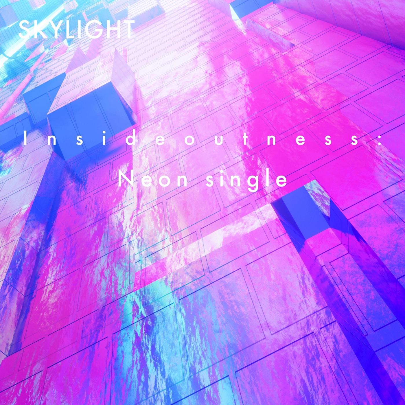 Insideoutness: Neon