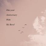 One-year Anniversary With My Beryl专辑