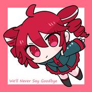 We'll Never Say Goodbye