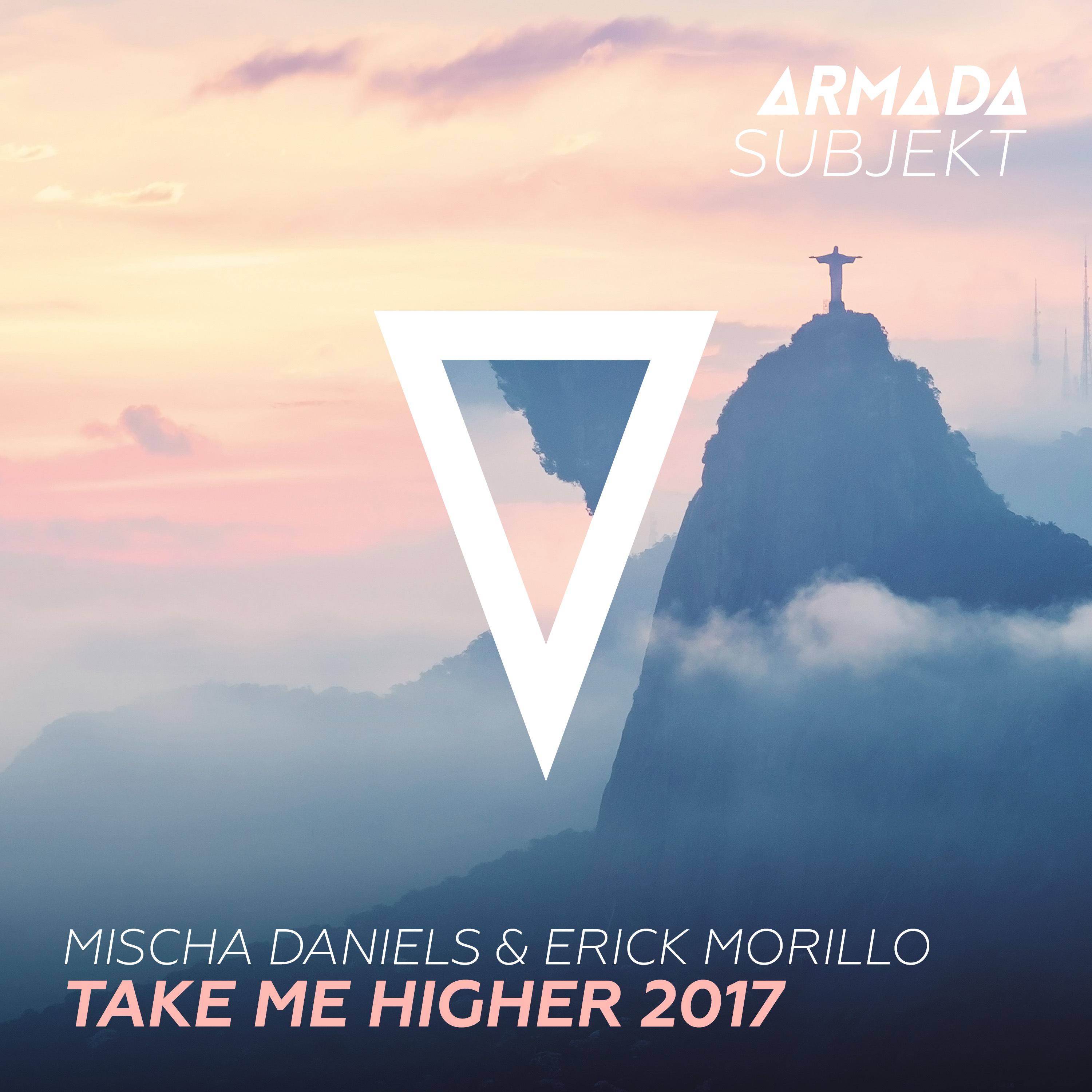 Mischa Daniels - Take Me Higher 2017 (Morillo Get In Your Head Extended Mix)