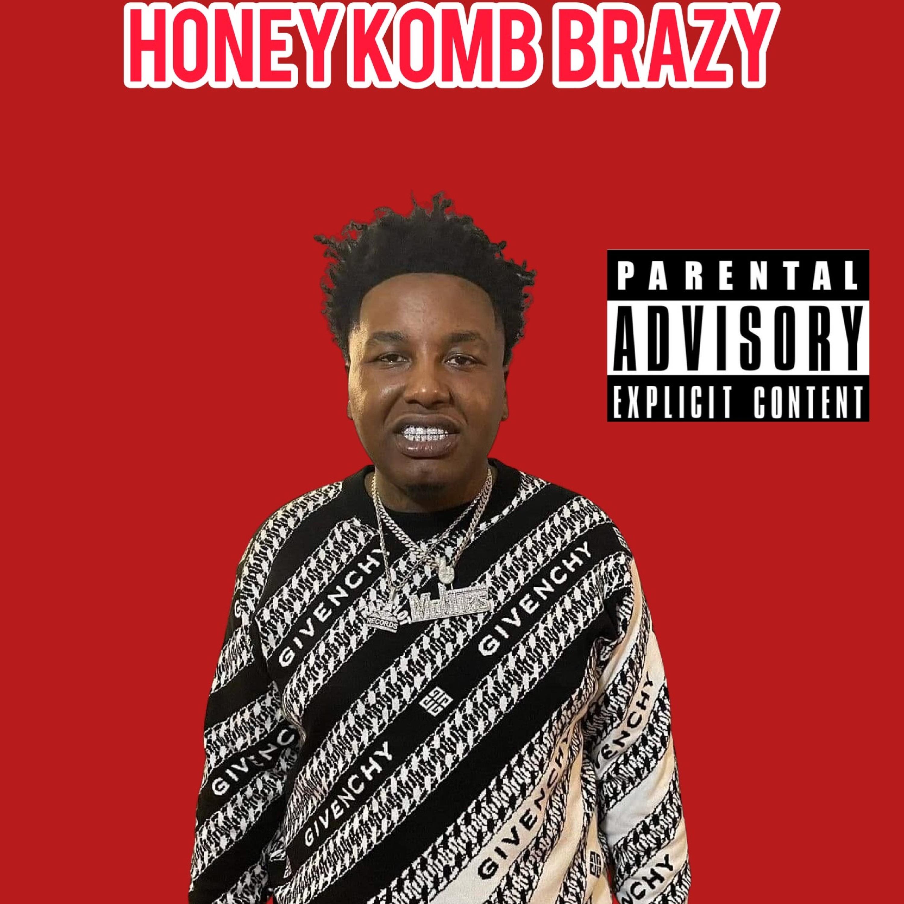 Honeykomb Brazy - My Luh Nigga