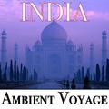 Ambient Voyage: India