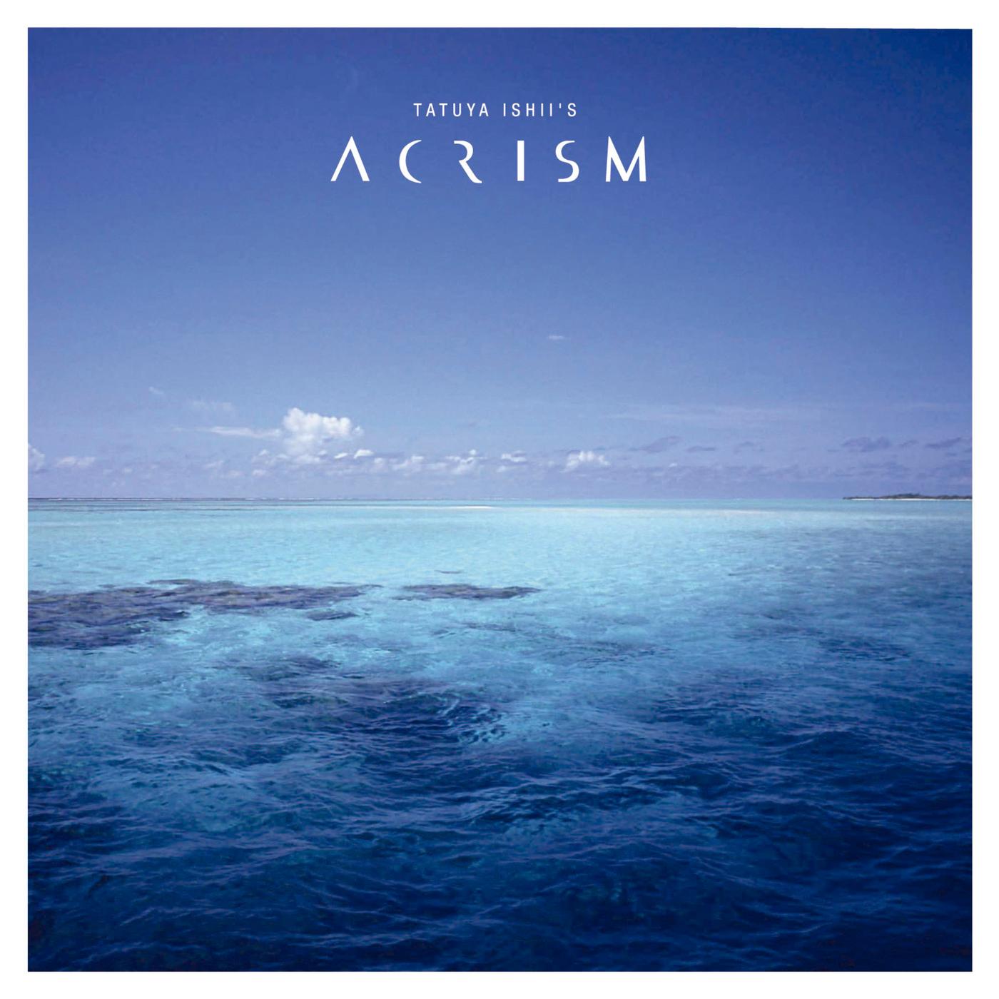 TATUYA ISHII'S ACRISM