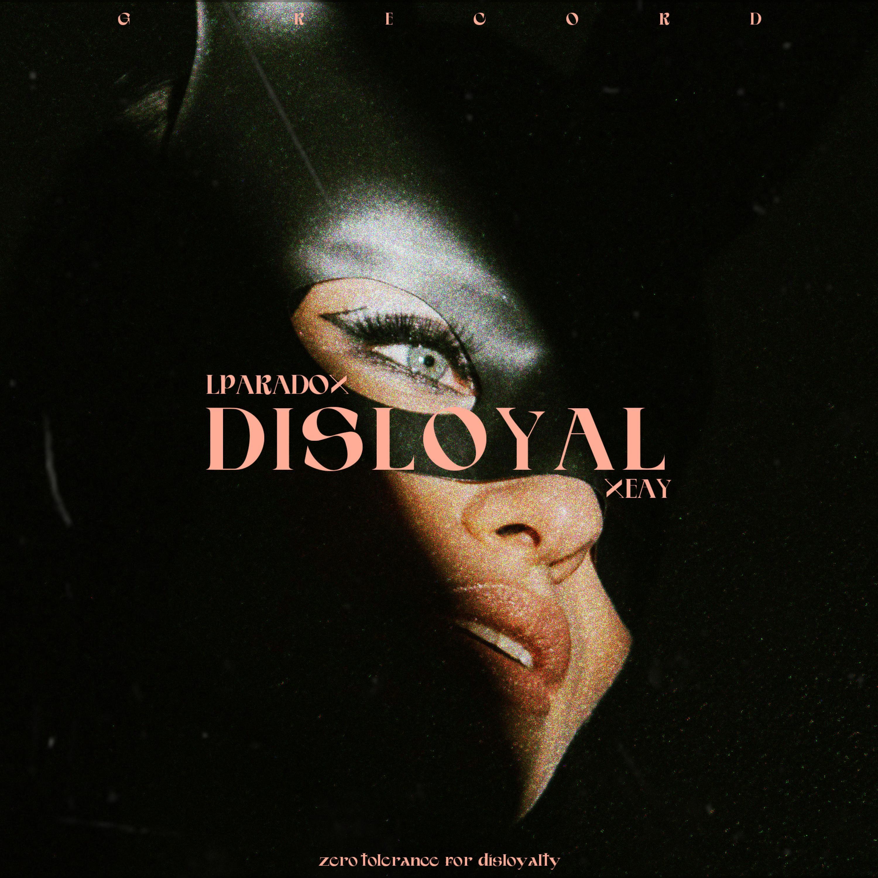 disloyal (feat. xeay)
