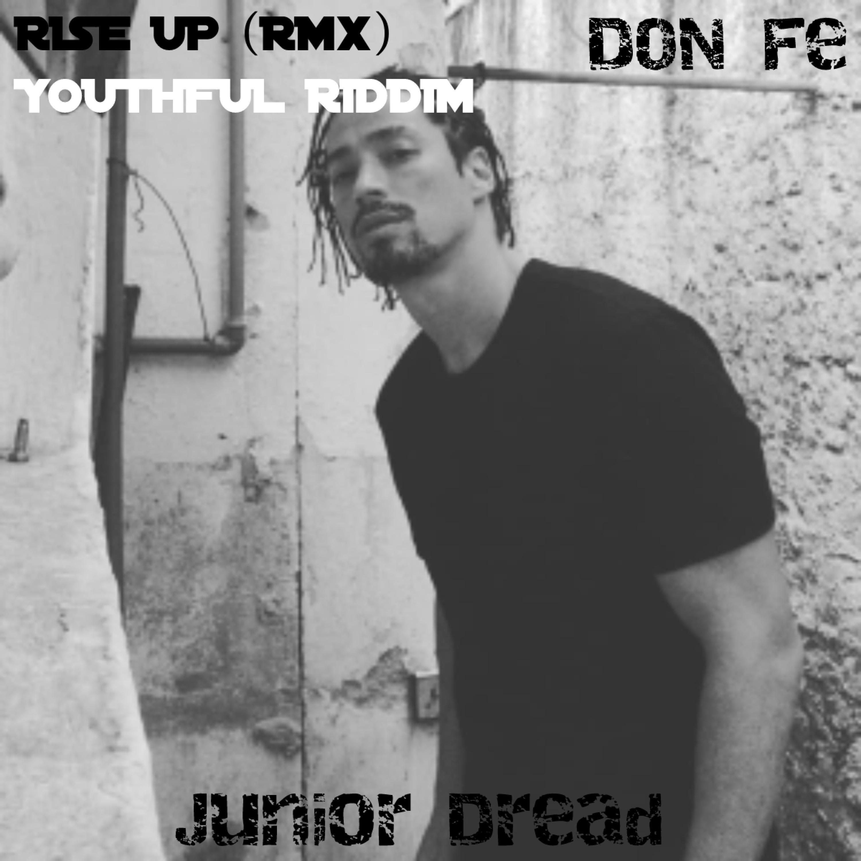 Don Fe / T.Oldfield - Rise Up (feat. Junior Dread) (Don Fe Remix)