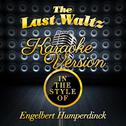 The Last Waltz (In the Style of Engelbert Humperdinck) [Karaoke Version] - Single专辑