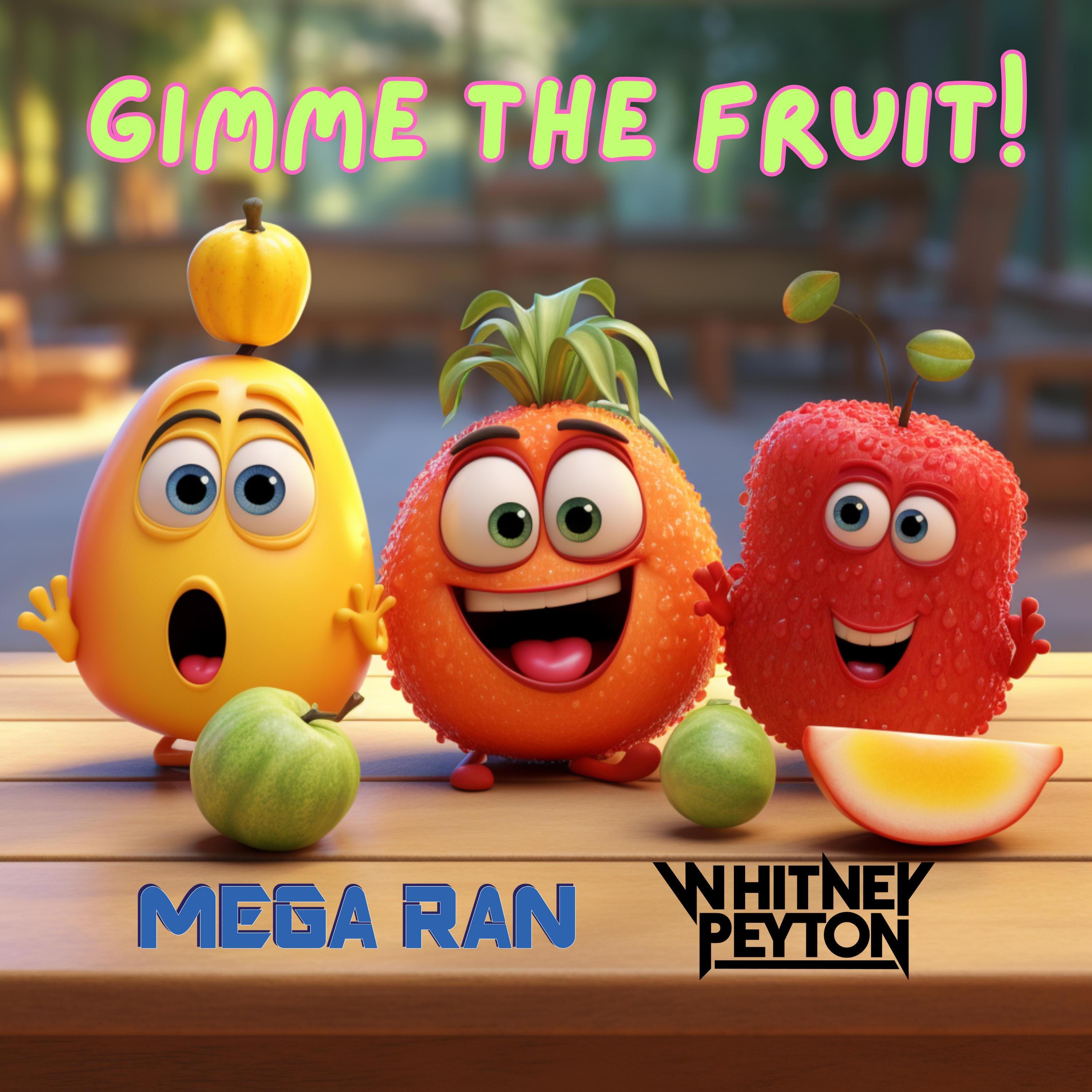 Gimme The Fruit! (feat. Whitney Peyton)