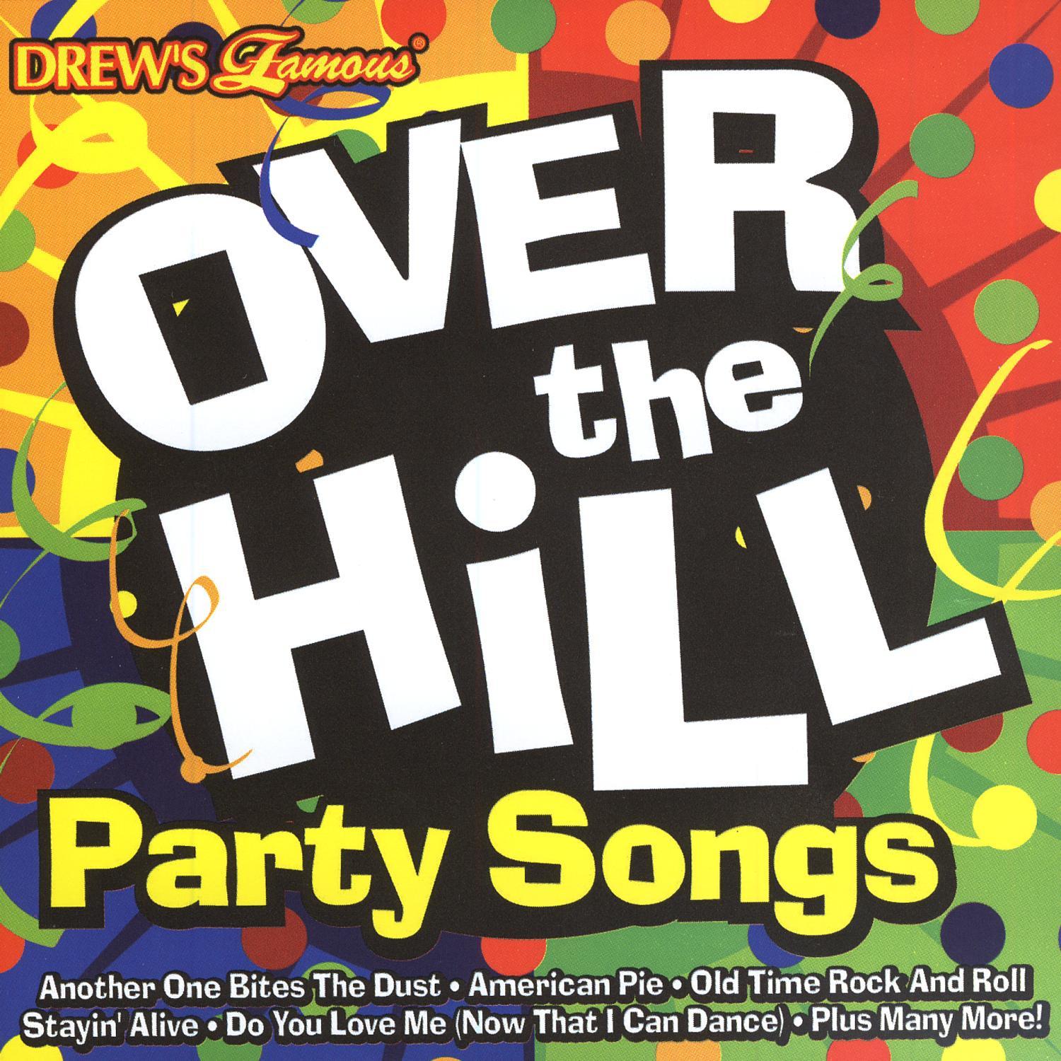 Over The Hill Party Songs