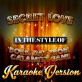 Secret Love (In the Style of Doris Day from Calamity Jane) [Karaoke Version] - Single