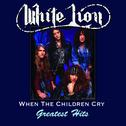 When The Children Cry - Greatest Hits专辑