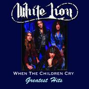 When The Children Cry - Greatest Hits