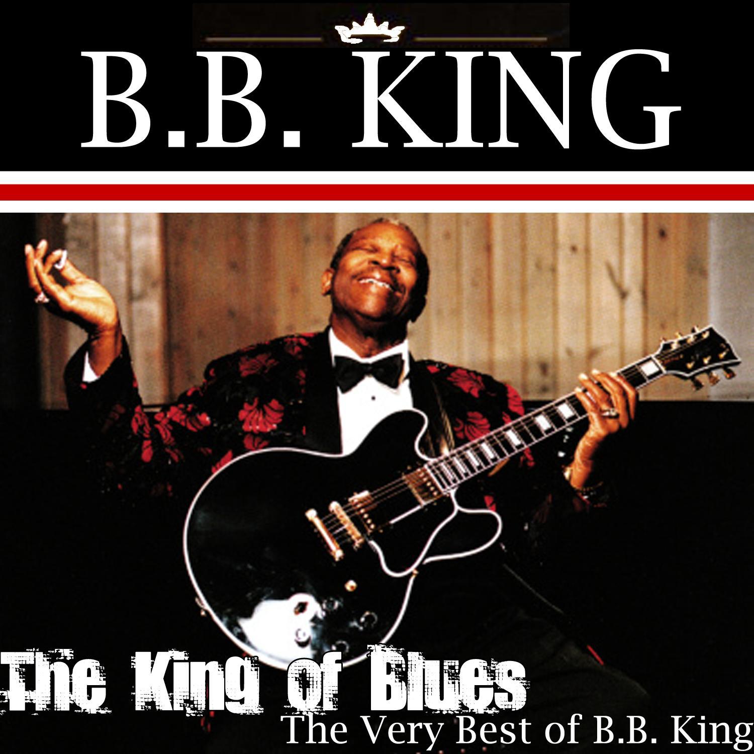 The King of Blues: The Very Best of BB King专辑