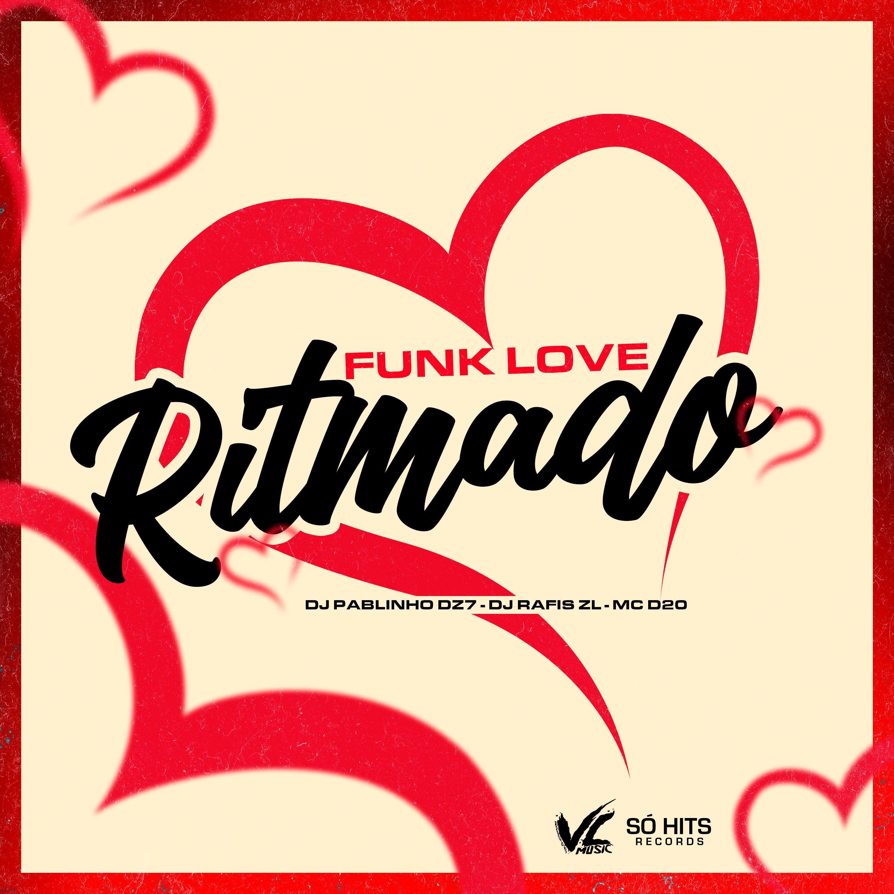 DJ PABLINHO DZ7 - Funk Love Ritmado