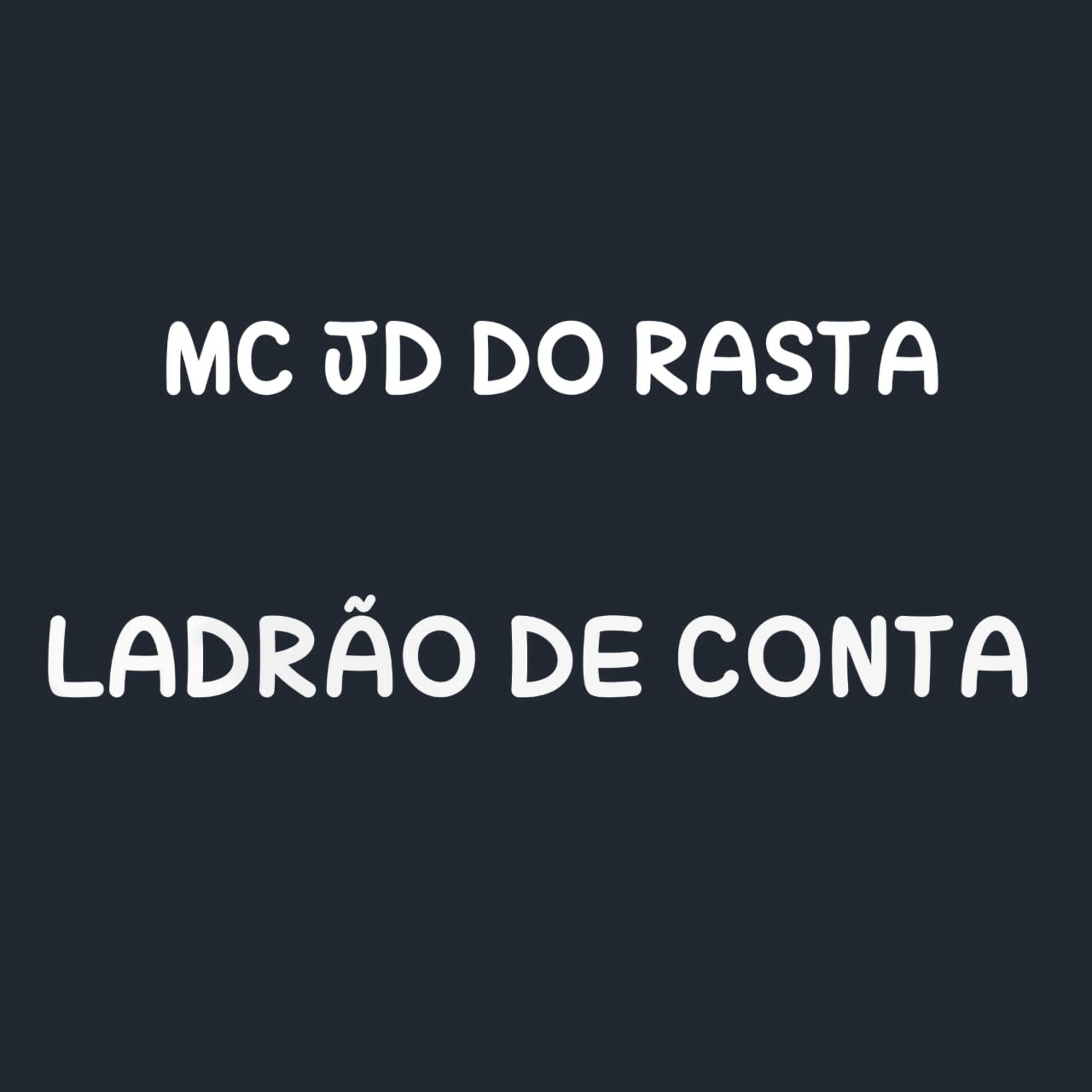 MC JD DO RASTA - Ladrão de Conta
