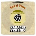 End of Time (In the Style of Beyonce) [Karaoke Version] - Single