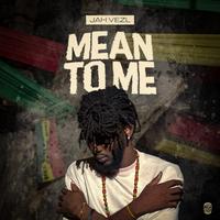 Jah Vezl - Mean To Me (Main) 168