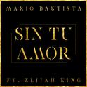 Sin Tu Amor ( feat. Elijah King)专辑