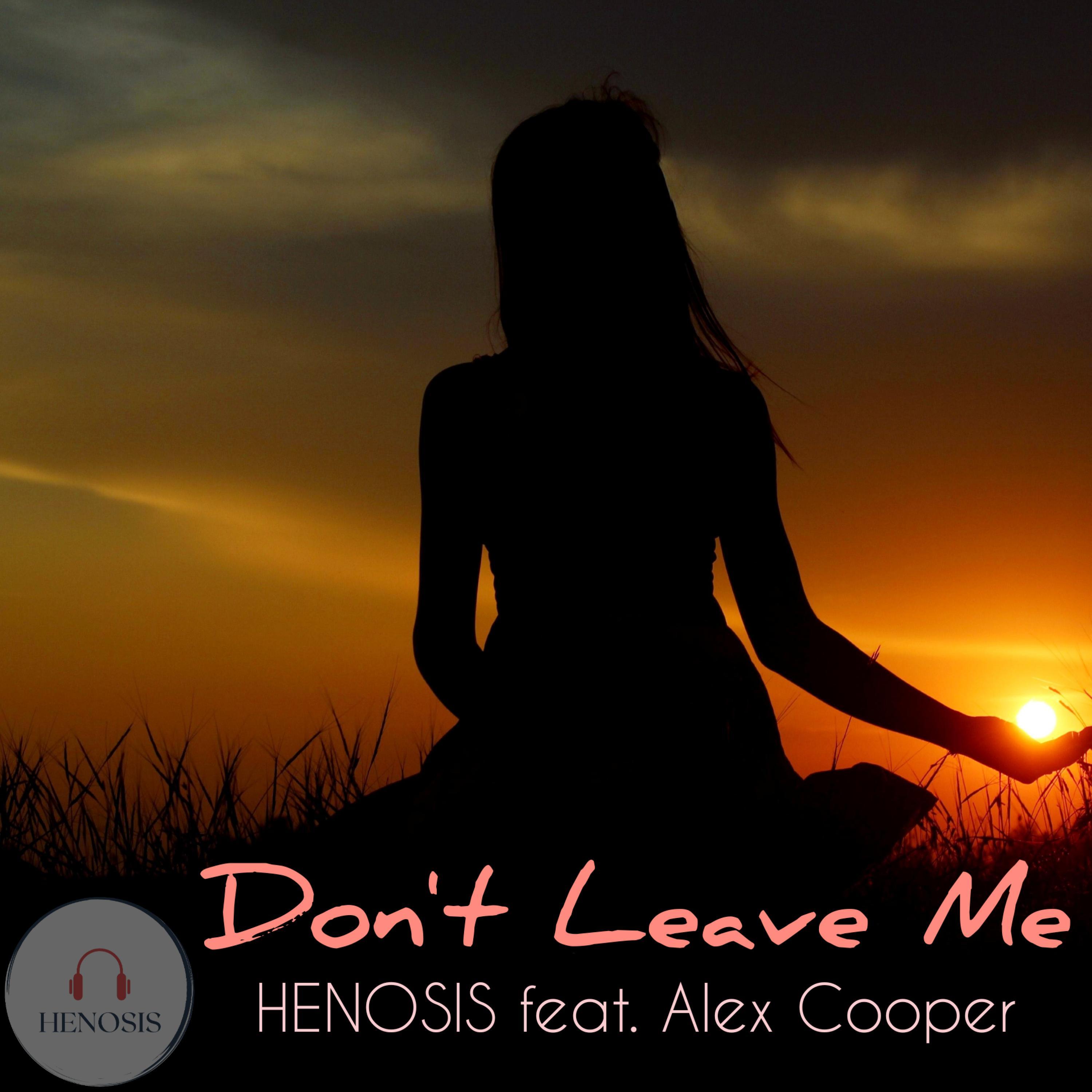 Don't Leave Me (feat. Alex Cooper)