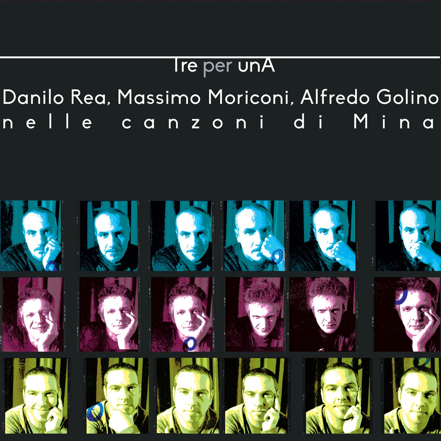 Tre per Una (Danilo Rea, Massimo Moriconi, Alfredo Golino nelle canzoni di Mina)
