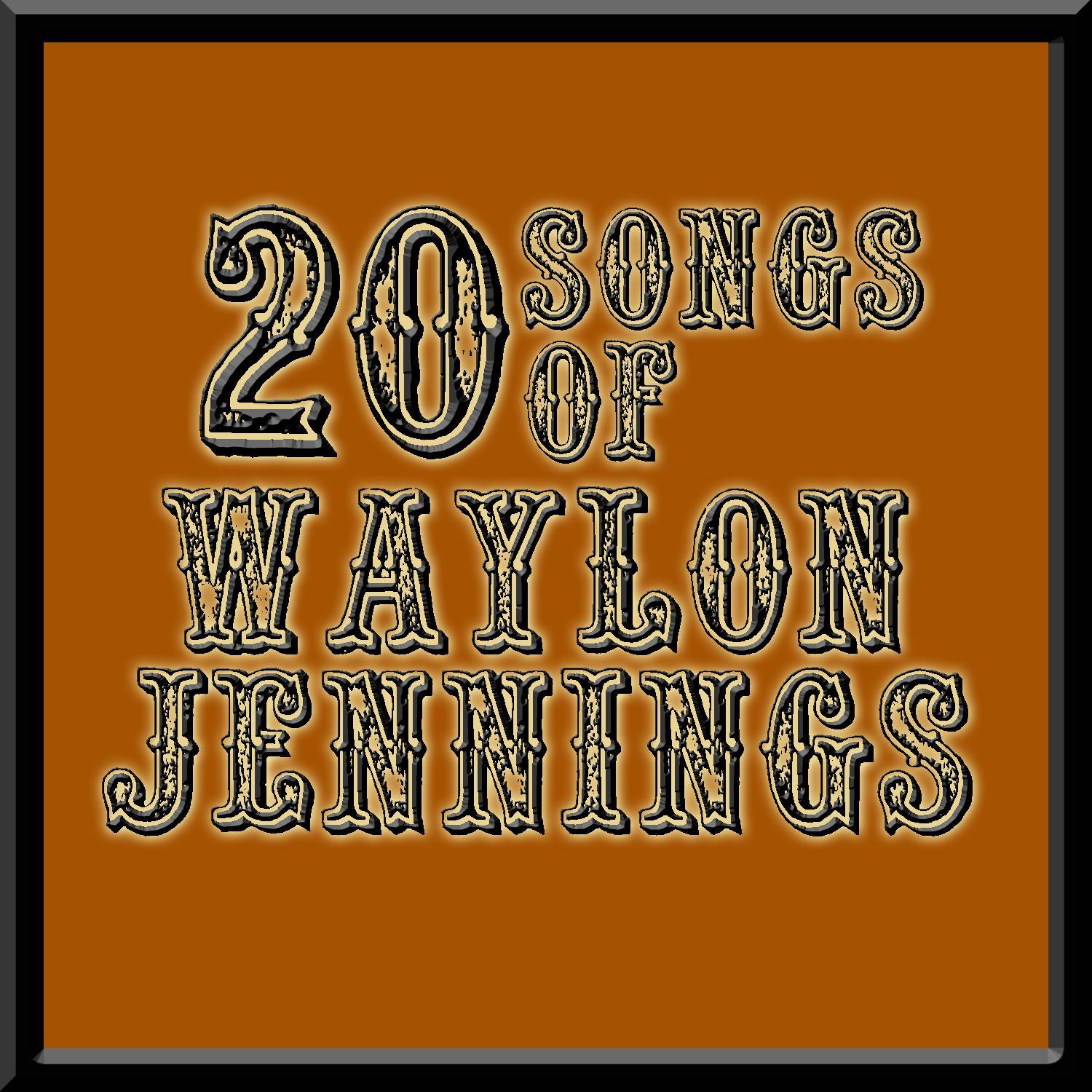 20 Songs Of Waylon Jennings