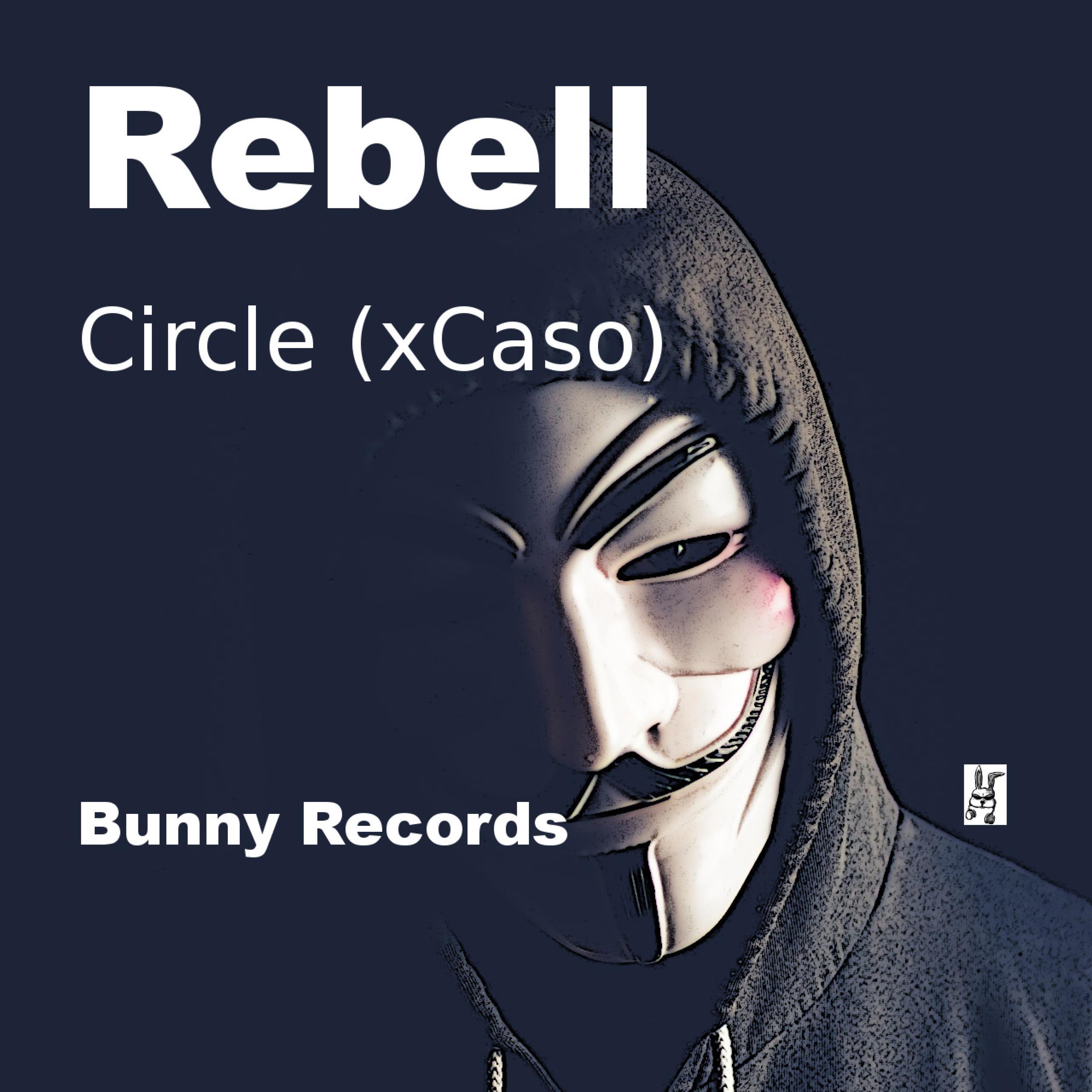 Rebell (feat. Circle & Caso)