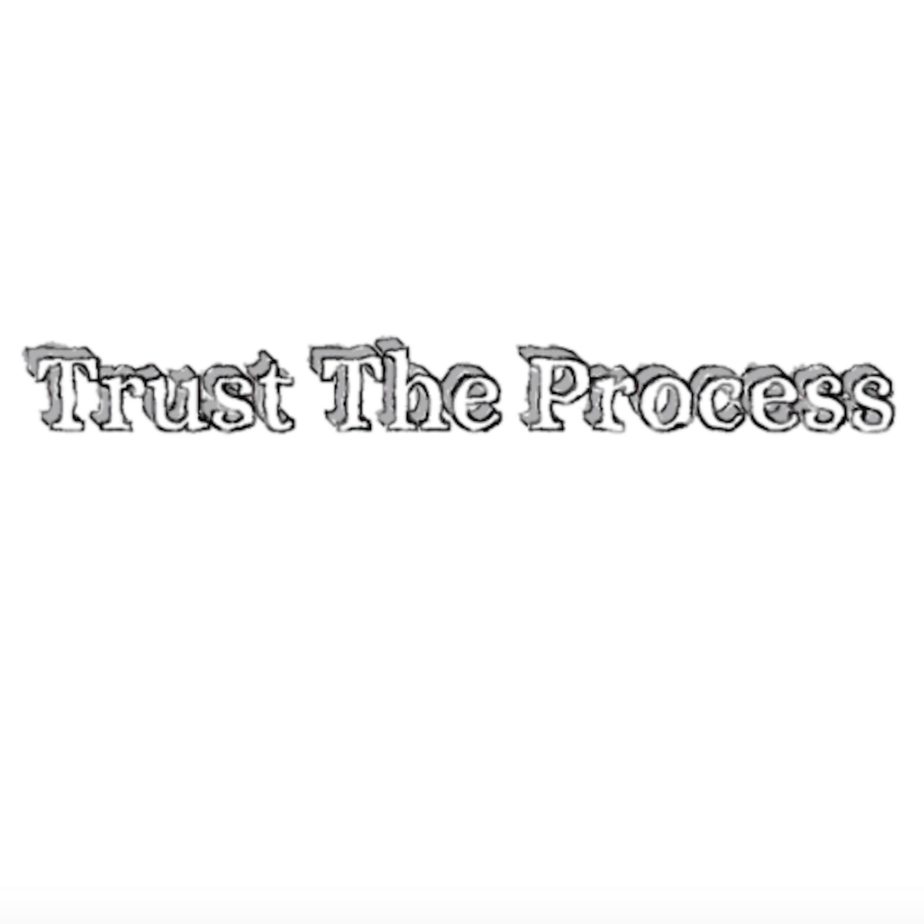 Trust the Process