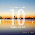 Vargo Lounge: 10 Years Of Chillout专辑