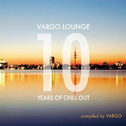 Vargo Lounge: 10 Years Of Chillout专辑