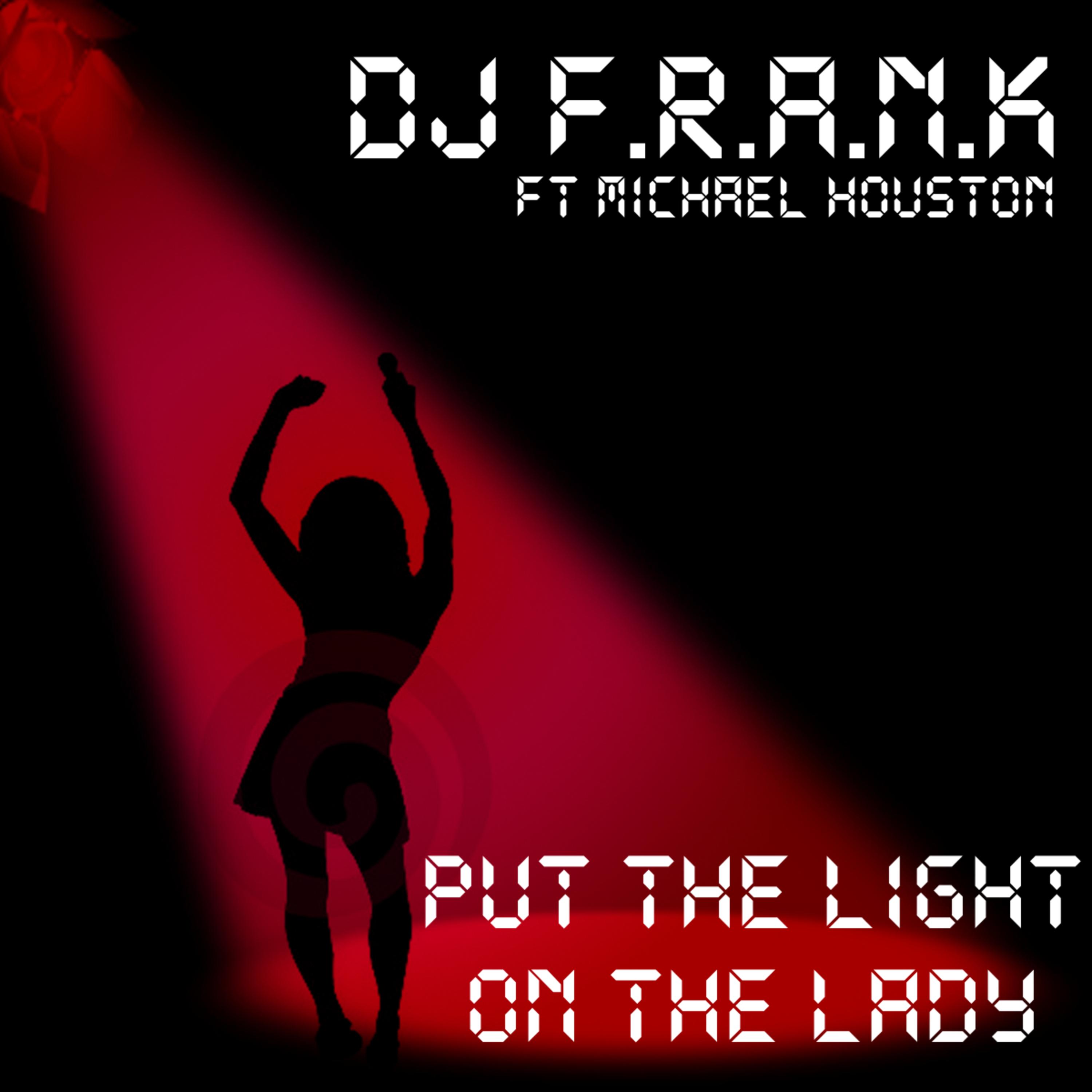 Put the Light on the Lady ( feat. Michael Houston)