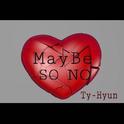 Maybe So Maybe No专辑